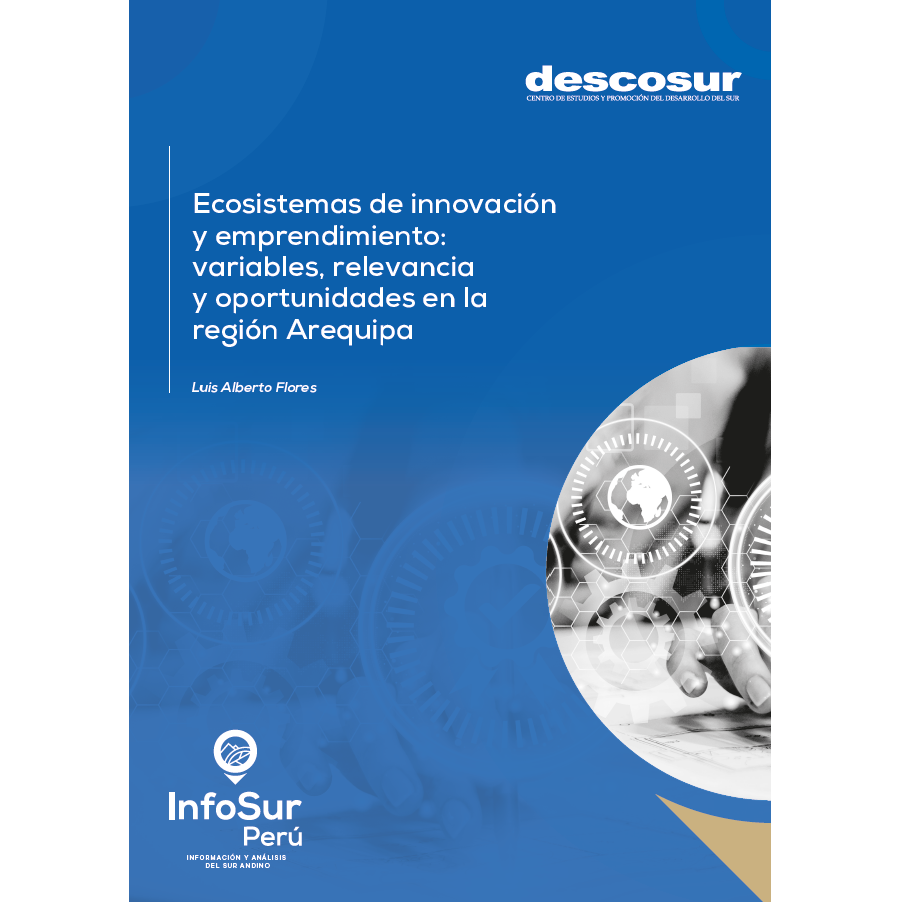 Ecosistemas de innovación y emprendimiento: variables, relevancia y oportunidades en la región Arequipa